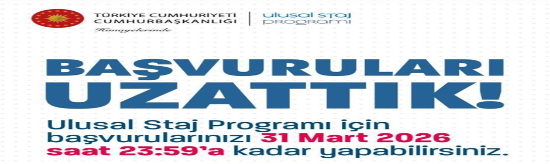 Staj Başvuruları uzatıldı. (Başvuru için tıklayınız.)