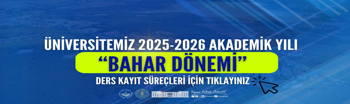 Bahar Dönemi Ders Kayıtları için tıklayınız.